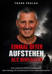 Einmal öfter aufstehen als hinfallen