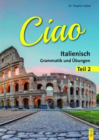 Ciao 2 – Italienisch für das 2. Lernjahr