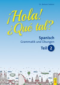 Hola! Que tal? 2 – Spanisch für das 3. und 4. Lernjahr