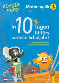 simple und easy In 10 Tagen fit fürs nächste Schuljahr! Mathematik 1