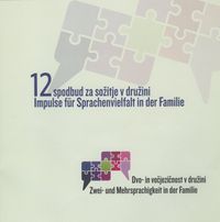 Dvo- in večjezičnost v družini Zwei- und Mehrsprachigkeit in der Familie