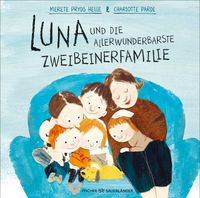 Luna und die allerwunderbarste Zweibeinerfamilie