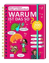Mein superschlaues Frage- und Antwortbuch - Warum ist das so?