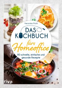 Das Kochbuch fürs Homeoffice