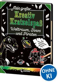 Mein großer Kreativ-Kratzelspaß: Weltraum, Dinos und Piraten
