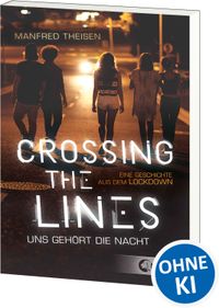 Crossing the Lines - Uns gehört die Nacht