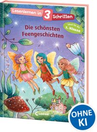Lesenlernen in 3 Schritten - Die schönsten Feengeschichten