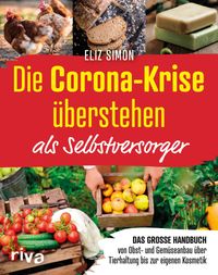 Die Corona-Krise überstehen – als Selbstversorger