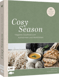 Cosy Season – Veganes Soulfood zum Aufwärmen und Wohlfühlen
