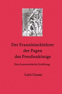 Der Französischlehrer der Pagen des Preußenkönigs