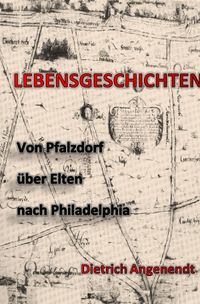 Lebensgeschichten / Von Pfalzdorf über Elten nach Philadelphia