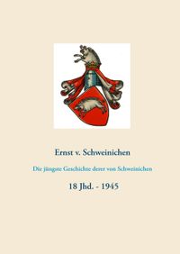 Die jüngste Geschichte derer von Schweinichen
