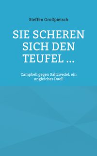 Sie scheren sich den Teufel ...