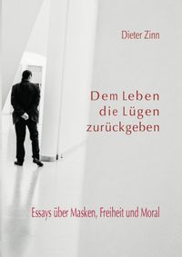 Dem Leben die Lügen zurückgeben