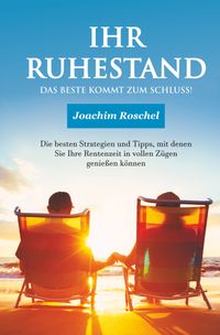 IHR RUHESTAND - Das Beste kommt zum Schluss!