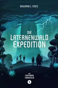 Die Lanthorn-Chroniken / Die Laternenwald-Expedition