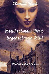 Martyrium der Vampire / Berührst mein Herz, begehrst mein Blut