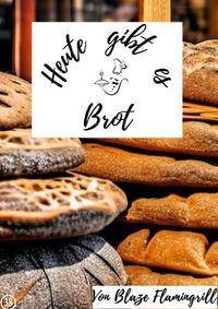 Heute gibt es / Heute gibt es - Brot