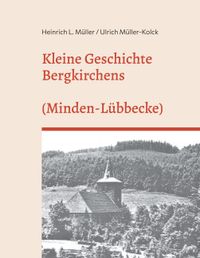 Kleine Geschichte Bergkirchens (Kreis Minden-Lübecke)