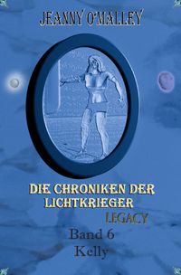 Die Chroniken der Lichtkrieger / Die Chroniken der Lichtkrieger Legacy
