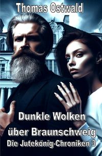 Die Jutekönige von Braunschweig / Dunkle Wolken über Braunschweig