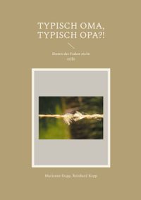 Typisch Oma, typisch Opa?!