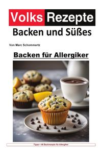 Volksrezepte Backen und Süßes / Volksrezepte Backen und Süßes - Backen für Allergiker