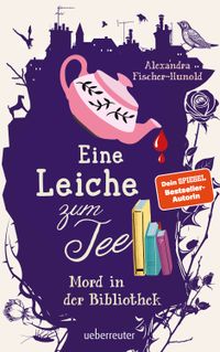 Eine Leiche zum Tee – Mord in der Bibliothek (Eine Leiche zum Tee, Bd. 2)