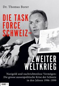 Die Task Force Schweiz - Zweiter Weltkrieg - Band 1