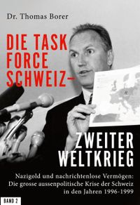 Die Task Force Schweiz - Zweiter Weltkrieg - Band 2