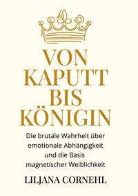 Von kaputt bis Königin