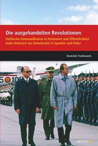 Parlamente in Europa / Die ausgehandelten Revolutionen