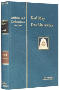 Karl May, Das Alterswerk. Ardistan und Dschinnistan. Erster Band