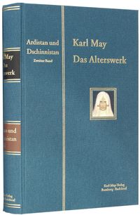 Karl May, Das Alterswerk. Ardistan und Dschinnistan. Zweiter Band