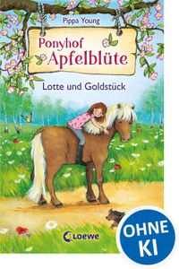 Ponyhof Apfelblüte (Band 3) - Lotte und Goldstück