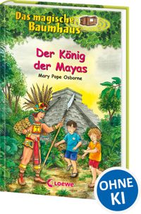 Das magische Baumhaus (Band 51) - Der König der Mayas