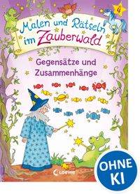 Malen und Rätseln im Zauberwald - Gegensätze und Zusammenhänge