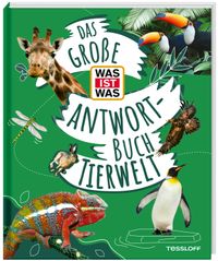 Das große WAS IST WAS Antwortbuch Tierwelt