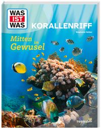 WAS IST WAS Korallenriff. Mitten im Gewusel
