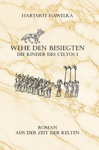 Die Kinder des Celtos / Wehe den Besiegten