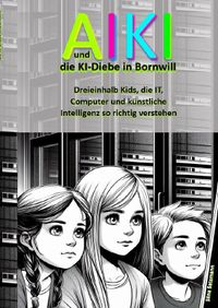 AIKI und die KI-Diebe in Bornwill
