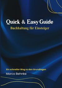 Quick &amp; Easy Guide Buchhaltung für Einsteiger