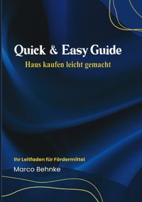 Quick &amp; Easy Guide Haus kaufen leicht gemacht