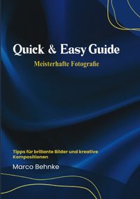 Quick &amp; easy Guide Meisterhafte Fotografie