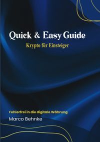Quick &amp; Easy Guide Krypto für Einsteiger