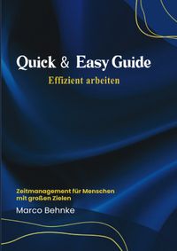 Quick &amp; Easy Guide Effizient arbeiten