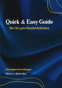 Quick &amp; Easy Guide Der Krypto Handelsleitfaden
