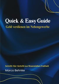 Quick &amp; Easy Guide Geldverdienen im Nebengewerbe