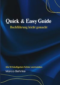 Quick &amp; Easy Guide Buchführung leicht gemacht
