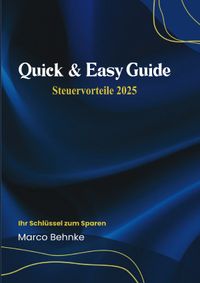 Quick &amp; Easy Guide Steuervorteile 2025